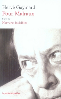 Pour Malraux. Suivi de Nervures invisibles