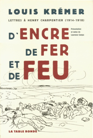 D'encre, de fer et de feu. Lettres à Henry Charpentier (1914-1918)