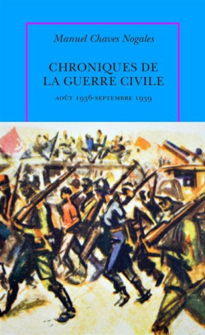 Chroniques de la guerre civile. Août 1936 - septembre 1939