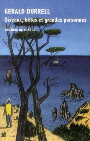 TRILOGIE DE CORFOU - II - OISEAUX, BETES ET GRANDES PERSONNES