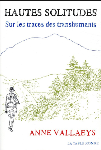 Hautes solitudes. Sur les traces des transhumants
