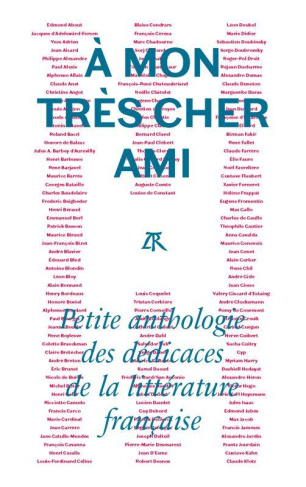 A mon très cher ami. Petite anthologie des dédicaces de la littérature française