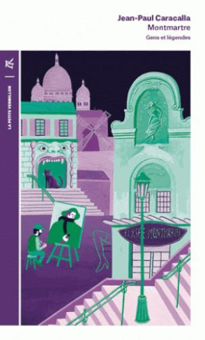 Montmartre. Gens et légendes