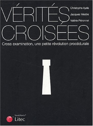 Vérités croisées. Cross examination, une petite révolution procédurale