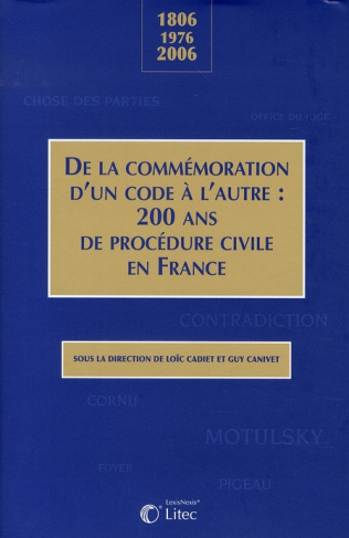 De la commémoration d'un code à l'autre : 200 ans de procédure civile en France. 1806-1976-2006