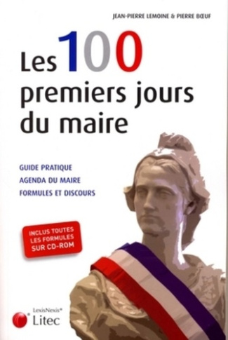 Les 100 premiers jours du maire. Avec 1 CD-ROM