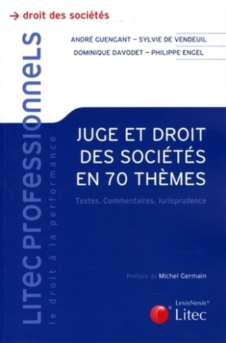 Juge et droit des sociétés en 70 thèmes. Textes, commentaires, jurisprudence