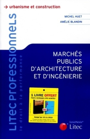 Marchés publics d'architecture et d'ingénierie. Conseils pratiques pour la passation et l'exécution