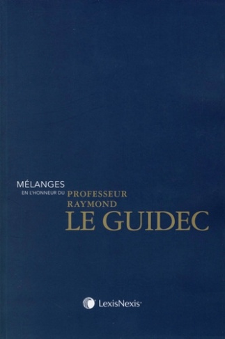 Mélanges en l'honneur du professeur Raymond Le Guidec