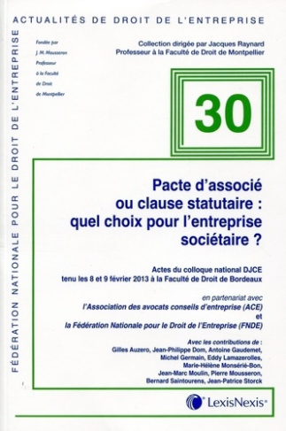 Pacte d'associé ou clause statutaire : quel choix pour l'entreprise sociétaire ? Actes du colloque n
