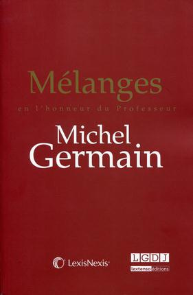 Mélanges en l'honneur du Professeur Michel Germain