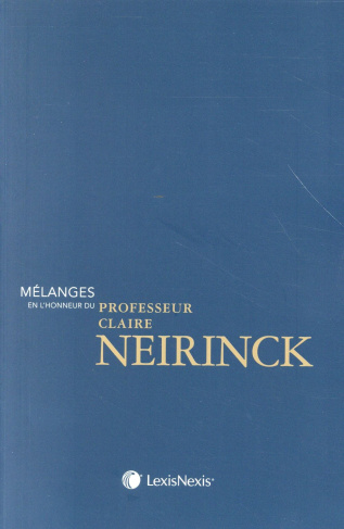 Mélanges en l'honneur du professeur Claire Neirinck