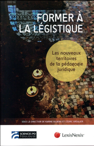 Former à la légistique. Les nouveaux territoires de la pédagogie juridique
