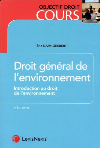 Droit général de l'environnement. Introduction au droit de l'environnement, 3e édition