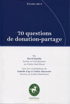 70 questions de donation-partage. Février 2017