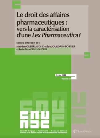 Le droit des affaires pharmaceutiques : vers la caractérisation d'une Lex Pharmaceutica ?