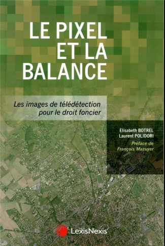 Le pixel et la balance. Les images de télédétection pour le droit foncier