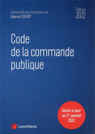 Code de la commande publique. Edition 2022