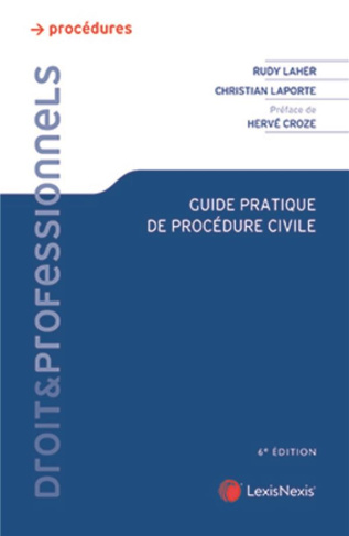 Guide pratique de procédure civile. 6e édition