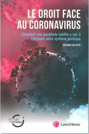 Le droit face au Coronavirus. Comment une pandémie inédite a mis à l'épreuve notre système juridique