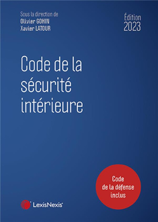 Code de la sécurité intérieure. Edition 2023