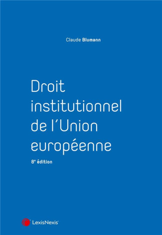 Droit institutionnel de l'Union européenne. 8e édition