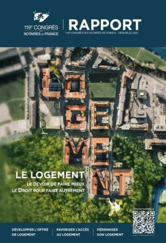 Le logement. Le devoir de faire mieux, le Droit pour faire autrement. Rapport du 119e congrès des no