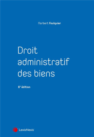 Droit administratif des biens. 6e édition