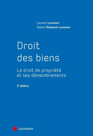 Droit des biens. Le droit de propriété et ses démembrements, 2e édition