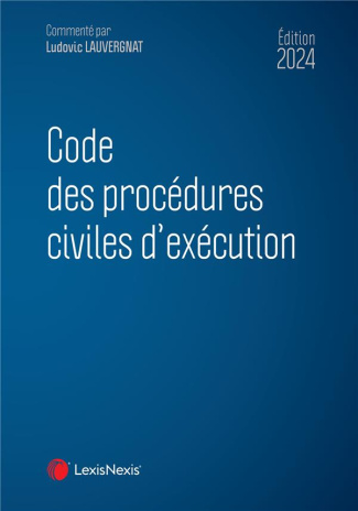 Code des procédures civiles d'exécution. Edition 2024