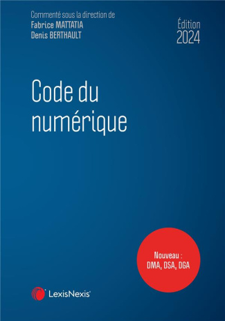 Code du numérique. Edition 2024
