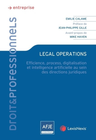Legal Operations. Efficience, process, digitalisation et intelligence artificielle au sein des direc