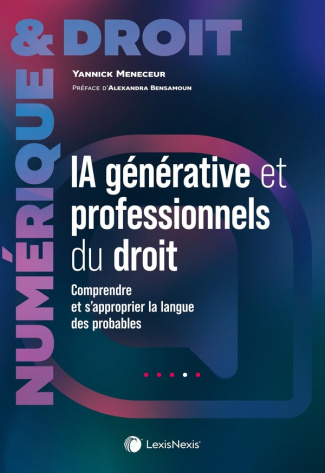 Intelligence artificielle générative et professionnels du droit. Comprendre et s'approprier la langu