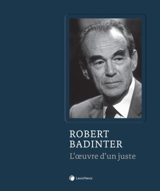 Robert Badinter. L'oeuvre d'un juste