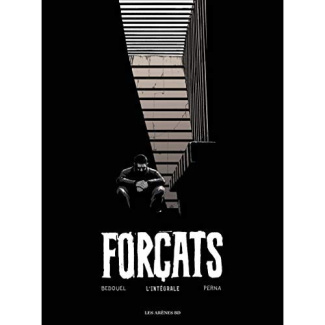 Forçats L'intégrale : Tome 1, Dans l’enfer du bagne ; Tome 2, Le prix de la liberté