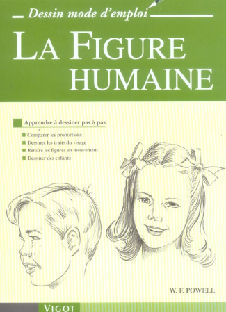 La Figure humaine. Apprendre à dessiner pas à pas