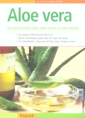 Aloe vera. Tous les bienfaits pour votre santé et votre beauté