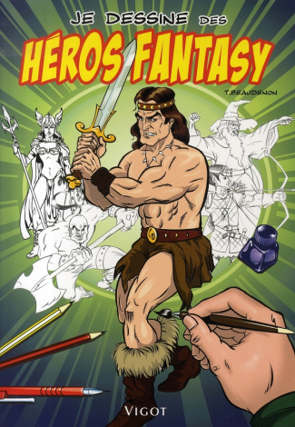 Je dessine des héros Fantasy