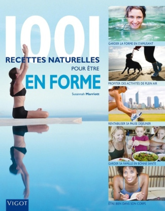 1001 recettes naturelles pour être en forme