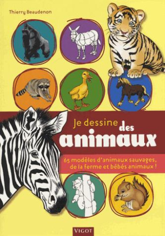 Je dessine des animaux . 65 modèles d'animaux sauvages, de la ferme et bébés animaux !