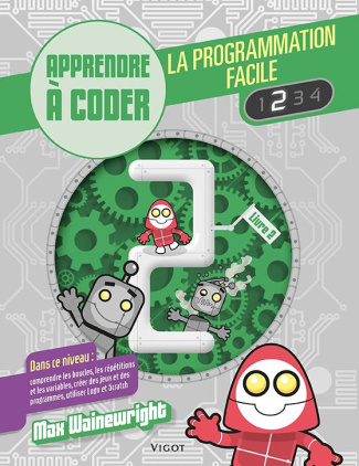 La programmation facile. Apprendre à coder, Livre 2