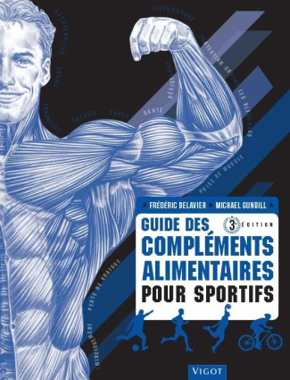 Guide des compléments alimentaires pour sportifs. 3e édition