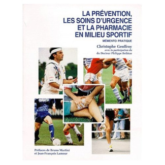 LA PREVENTION, LES SOINS D'URGENCE ET LA PHARMACIE EN MILIEU SPORTIF, 1ère édition 1993