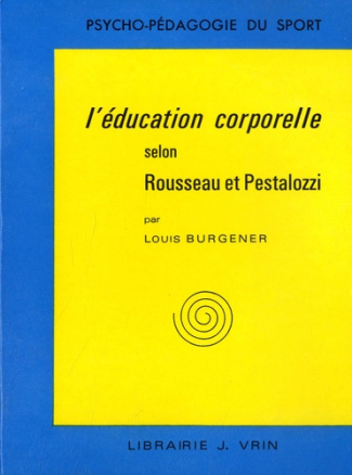 Education corporelle chez Jean-Jacques Rousseau et Pestalozzi