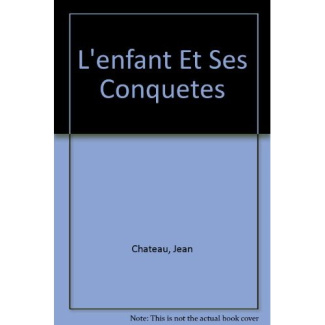L'ENFANT ET SES CONQUETES