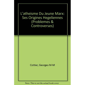 L'ATHEISME DU JEUNE MARX SES ORIGINES HEGELIENNES