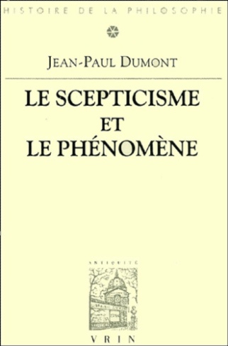 LE SCEPTICISME ET LE PHENOMENE ESSAI SUR LA SIGNIFICATION ET LES ORIGINES DU PYRRHONISME