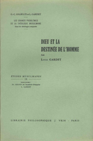 LES GRANDS PROBLEMES DE LA THEOLOGIE MUSULMANE DIEU ET LA DESTINEE DE L'HOMME