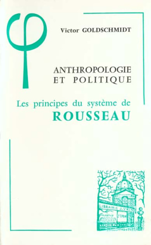 ANTHROPOLOGIE ET POLITIQUE LES PRINCIPES DU SYSTEME DE ROUSSEAU