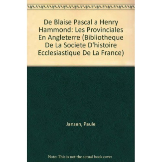 DE BLAISE PASCAL A HENRY HAMMOND LES PROVINCIALES EN ANGLETERRE